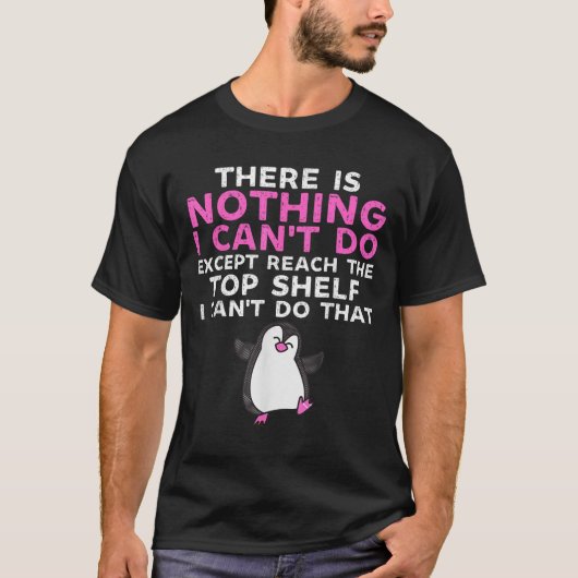 T-shirt There Is Nothing I Cant Do Except Reach The Top Sh (Devant)