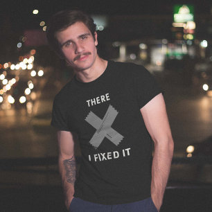 T-shirt There. Je L'Ai Réparé.