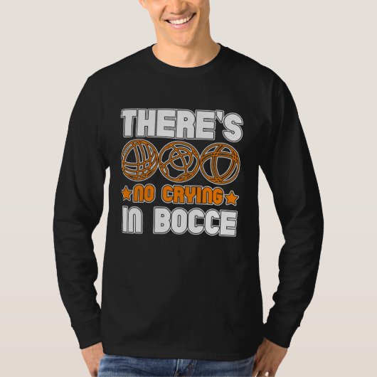 T-shirt There s No Crying In Bocce Boule Boccia Petanque 1 (Devant)