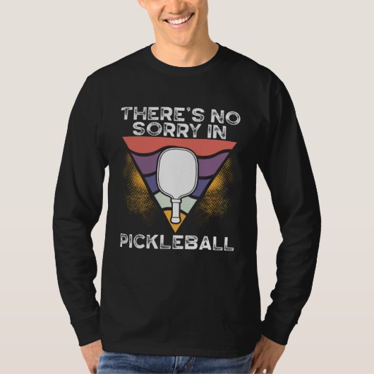 T-shirt There S No Sorry In Pickleball  Pickleball (Devant)