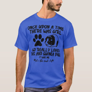 T-shirt There Was A Girl Who Really Loved Dogs And Guinea