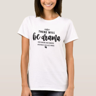 T-shirt There Will Be Drama/Theatre Musical Actor/Broadway