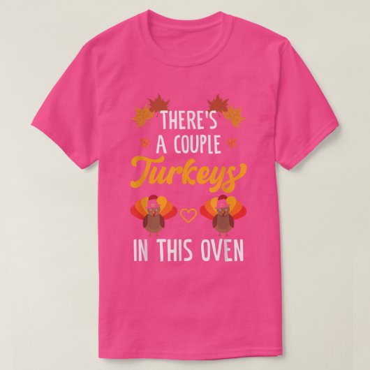 T-shirt There's A Couple Turkeys In This Oven Twin Pregnan (Design devant)