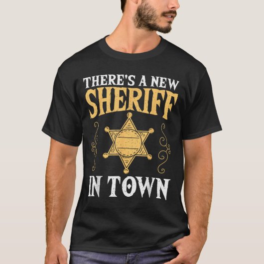 T-shirt There's A New Sheriff In Town Deputy Sheriff Lice (Devant)