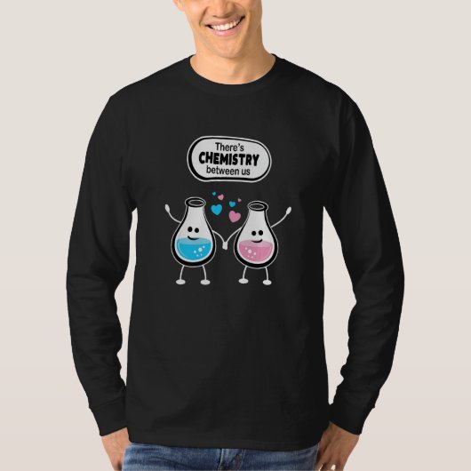 T-shirt There's Chemistry Between Us Funny Science Valenti (Devant)