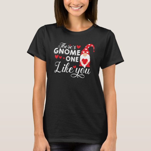 T-shirt There's Gnome One Like You Gnome (Devant)