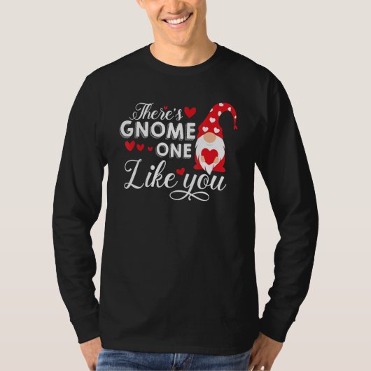 T-shirt There's Gnome One Like You Gnome (Devant)