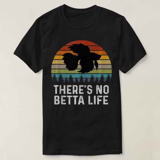 T-shirt There's No Betta Life Retro Betta Fish Gifts Betta (Design devant)