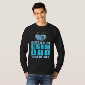 T-shirt There's No Better Aquarium Dad Than Me Present (Devant entier)