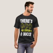 T-shirt There's No Crying In Bocce Boule Boccia Petanque (Devant entier)