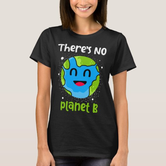 T-shirt Theres No Planet B Earth Day (Devant)