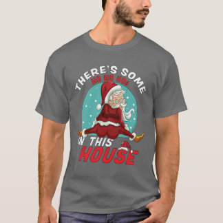 T-shirt Theres Some Ho Ho Hos In this House Christmas Sant