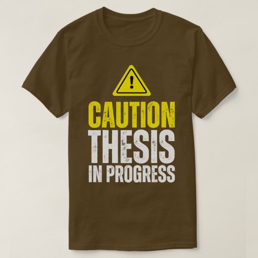 T-shirt Thèse de prudence en cours PhD (Design devant)