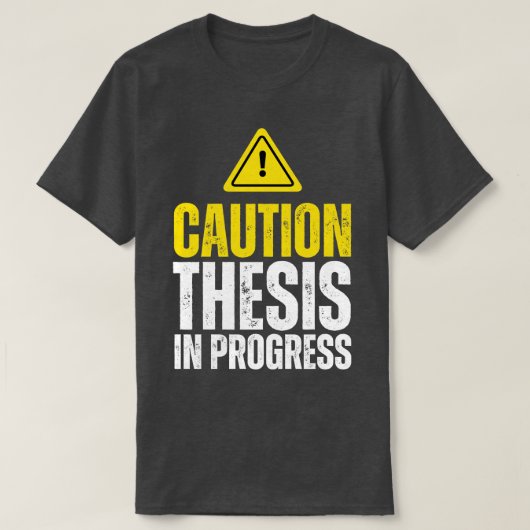 T-shirt Thèse de prudence en cours PhD (Design devant)
