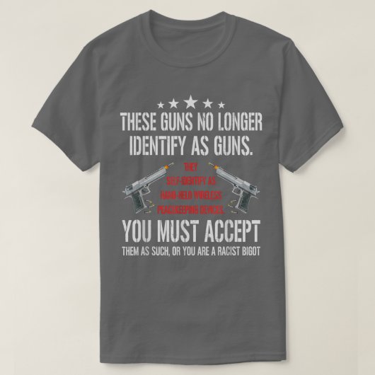 T-shirt These Guns No Longer Identify As Guns Funny Gun Ri (Design devant)