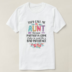 T-shirt They Call Me Aunt Because Partner In Crime Mothers