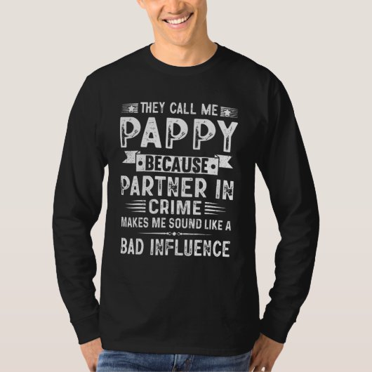 T-shirt They Call Me Pappy Because Partner In Crime Father (Devant)