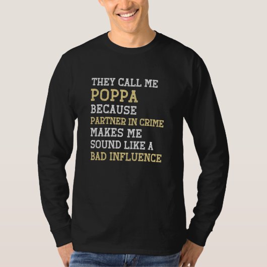 T-shirt They Call Me Poppa Because Partner In Crime Bad In (Devant)