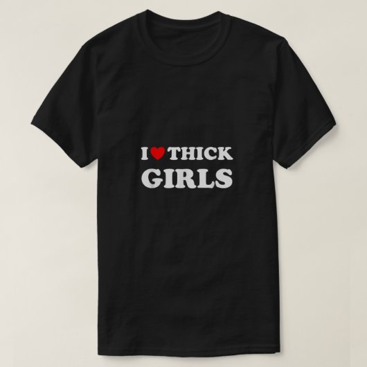 T-shirt Thicc I Love Thick Girls (Design devant)