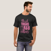 T-shirt Thick Thighs and R&B Vibes Cute 90's R&B Girls (Devant entier)