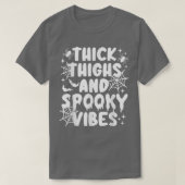 T-shirt Thick Thighs And Spooky Vibes Shirt Funny Hallowee (Design devant)