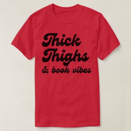 T-shirt Thick Thighs & Book Vibes Book Lover Bookworm Libr (Design devant)