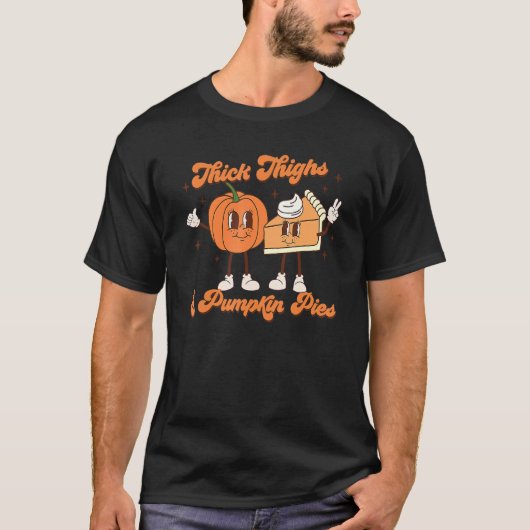 T-shirt Thick Thighs & Pumpkin Pies Baby Thanksgiving Fall (Devant)