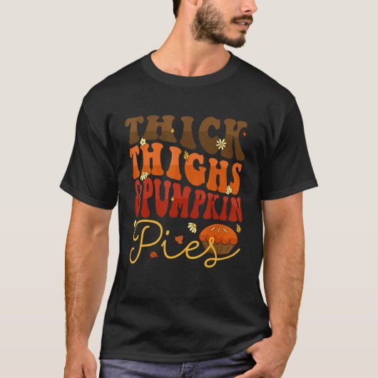T-shirt Thick Thighs Pumpkin Pies  Thanksgiving Matching 4 (Devant)