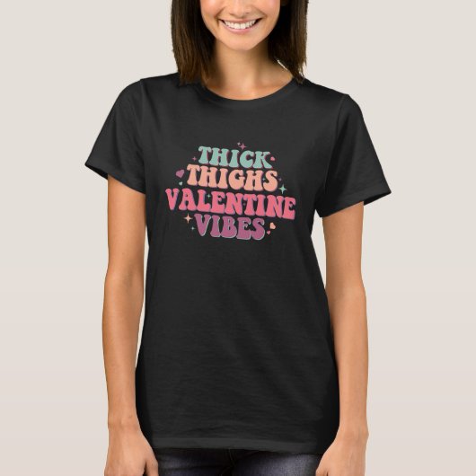 T-shirt Thick Thighs Valentine Vibes Womens Valentines Day (Devant)