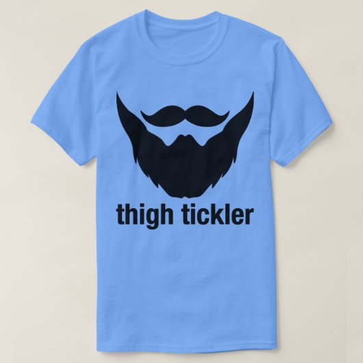 T-shirt Thigh Tickler Funny Beard Design (Design devant)