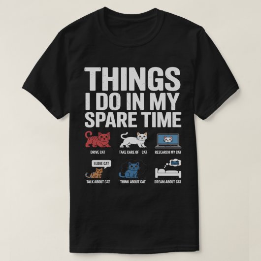 T-shirt Things I Do in My Spare Time Funny cat Enthusiast  (Design devant)