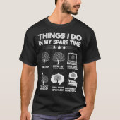 T-shirt Things I Do In My Spare Time Funny Genealogy (Devant)