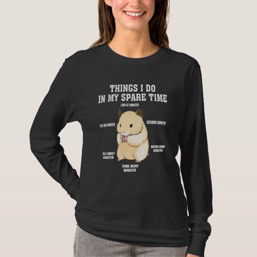 T-shirt Things I Do In My Spare Time  hamster  Quotes  2 (Devant)