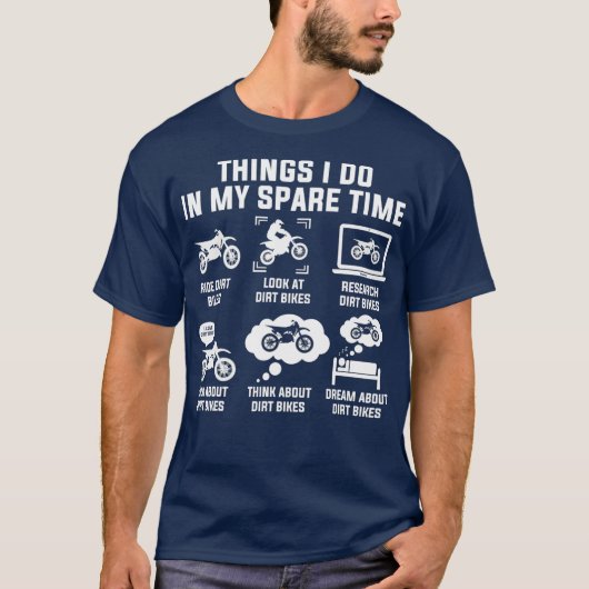 T-shirt Things I Do In My Spare Time Ride Dirt Bikes (Devant)