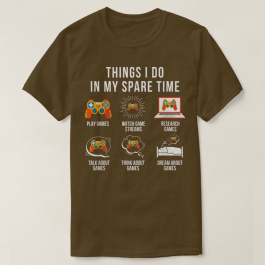 T-shirt Things I Do In My Spare TIme video games gamer T-S (Design devant)