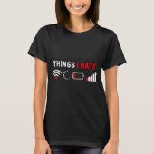 T-shirt Things I Hate Shirt Funny Computer Geek Gamer Humo (Devant)