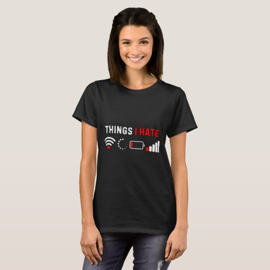 T-shirt Things I Hate Shirt Funny Computer Geek Gamer Humo (Devant entier)