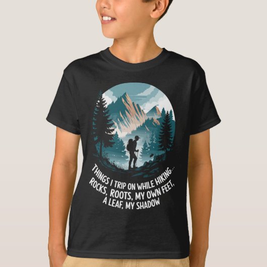 T-shirt Things I Trip On While Hiking  (Devant)