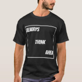 T-shirt Think Ahea (Devant)
