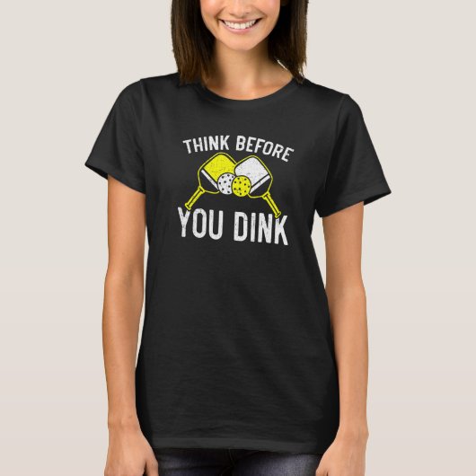 T-shirt Think Before You Dink Paddle Sport Coach Picklebal (Devant)