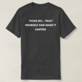T-shirt Think big trust yourself and make it happen 2 (Design devant)