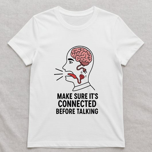 T-shirt Think First & Talk Less Tee; Cute Conscious Brain