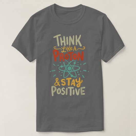 T-shirt Think Like Proton Funny Science (Design devant)