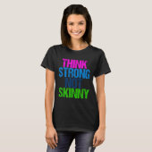 T-shirt Think Strong Not Skinny Motivational Fitness  (Devant entier)