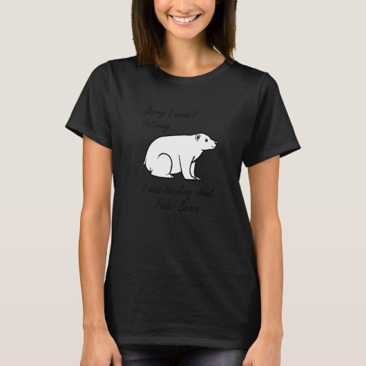 T-shirt Thinking About Polar Bears Cute Bear Wildlife Prem (Devant)