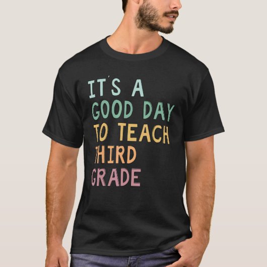 T-shirt Third Grade Teacher It's A Good Day To Teach Back (Devant)