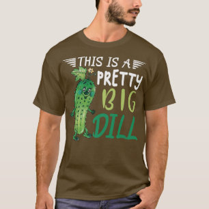 T-shirt This A Pretty Big Dill Vegan Food Healthy Lifestyl