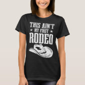 T-shirt This Aint My First Rodeo (Devant)