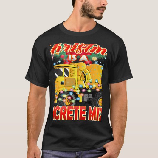 T-shirt This Christmas All I Want is a Concrete Mixer Truc (Devant)