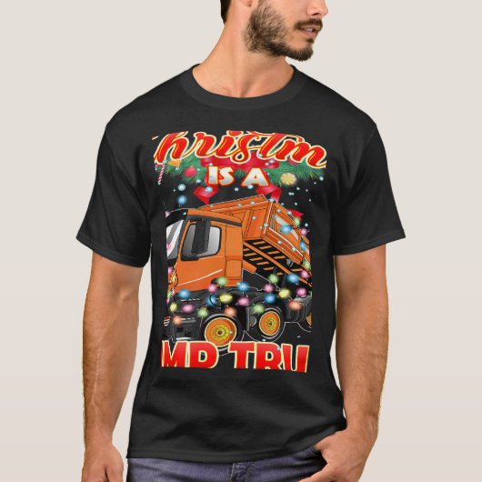 T-shirt This Christmas All I Want is a Dump Truck (Devant)